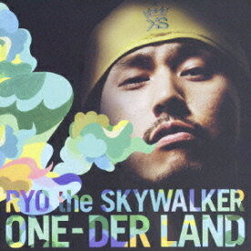 ONE-DER LAND[CD] [CD+DVD] / RYO the SKYWALKER