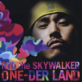 ONE-DER LAND[CD] / RYO the SKYWALKER