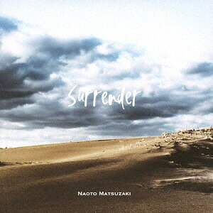 Surrender[CD] / Naoto Matsuzaki