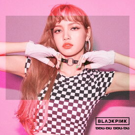 DDU-DU DDU-DU[CD] [LISA Ver.] / BLACKPINK