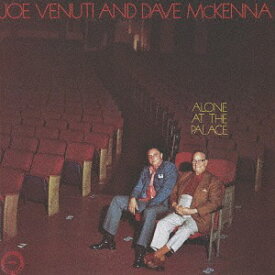 アローン・アット・ザ・パレス[CD] [完全限定生産] / ジョー・ヴェヌーティ&デイヴ・マッケンナ