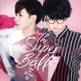 Out Of Bounds[CD] [DVD付初回限定盤] / The Super Ball