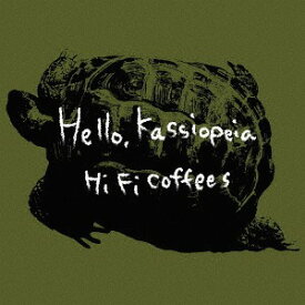 Hello Kassiopeia[CD] / ハイファイコーヒーズ