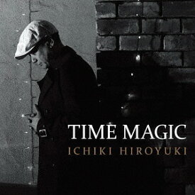 TIME MAGIC[CD] / 一木弘行