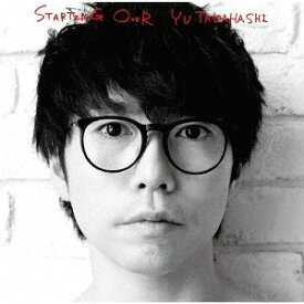 STARTING OVER[CD] [通常盤] / 高橋優