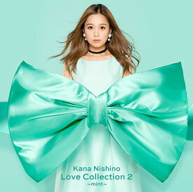 Love Collection 2[CD] ～mint～ [通常盤] / 西野カナ