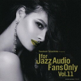 For Jazz Audio Fans Only[CD] Vol.11 / オムニバス