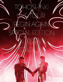 東方神起 LIVE TOUR ～Begin Again～ Special Edition in NISSAN STADIUM[DVD] [初回生産限定版] / 東方神起