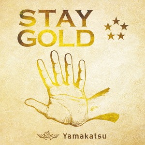 試聴できます STAY GOLD -GOLD盤- Yamakatsu タイムセール 直営ストア CD