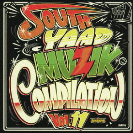 SOUTH YAAD MUZIK COMPILATION[CD] VOL.11 [CD+DVD] / オムニバス
