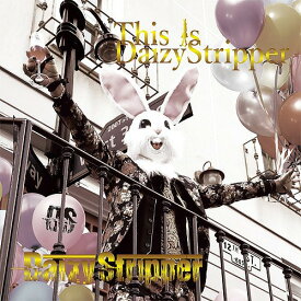 FAN’S BEST ALBUM 「This is DaizyStripper」[CD] [Expert盤] / DaizyStripper