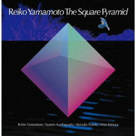 山本玲子スクウェア・ピラミッド[CD] / Reiko Yamamoto The Square Pyramid