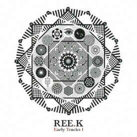 Early Tracks 1[CD] / REE.K