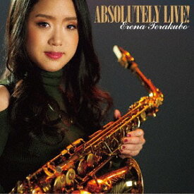 ABSOLUTELY LIVE![CD] [SHM-CD] / 寺久保エレナ