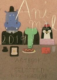 ART BOOK OF SELECTED ILLUSTRATION Animal アニマル[本/雑誌] 2019 / artbook事務局