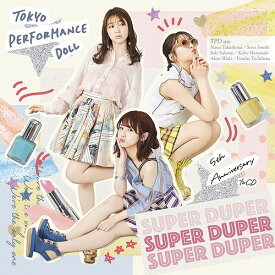 SUPER DUPER[CD] [Blu-ray付初回限定盤 A] / 東京パフォーマンスドール