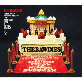 Thank you for our Rock and Roll Tour 2004-2019 FINAL at 日本武道館[CD] [完全生産限定盤] / THE BAWDIES