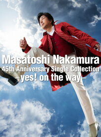 Masatoshi Nakamura 45th Anniversary Single Collection～yes! on the way～[CD] [4CD+DVD/初回限定盤] / 中村雅俊