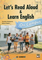 音読で学ぶ基礎英語 Let’s Read Aloud & Learn English: On Campus[本/雑誌] キャンパス編 [解答・訳な…