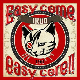 Easy come eazy core!![CD] / IKUO