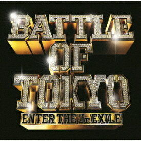 BATTLE OF TOKYO ～ENTER THE Jr.EXILE～[CD] [CD+Blu-ray] / GENERATIONS THE RAMPAGE FANTASTICS BALLISTIK BOYZ from EXILE TRIBE