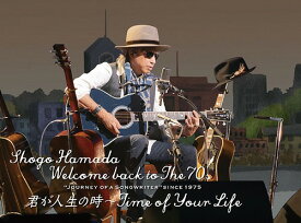 Welcome back to The 70’s ”Journey of a Songwriter” since 1975「君が人生の時〜Time of Your Life」 [3DVD+2CD/完全生産限定盤][DVD] / 浜田省吾