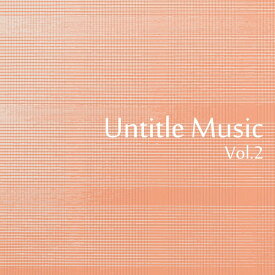 Untitle Music Vol 2[CD] / Various Artists