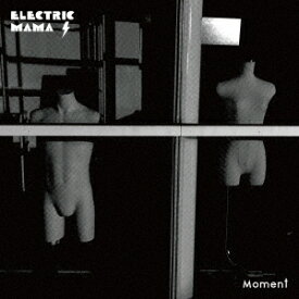 Moment[CD] / ELECTRIC MAMA