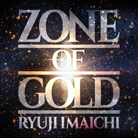 ZONE OF GOLD[CD] [CD+Blu-ray] / RYUJI IMAICHI