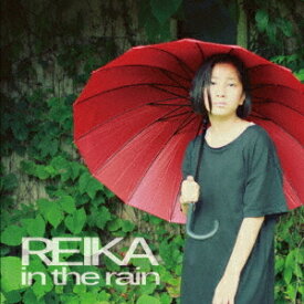 in the rain[CD] / REIKA