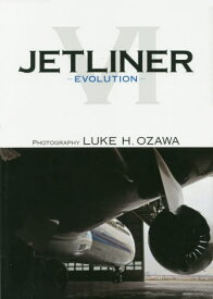 JETLINER 6[本/雑誌] (イカロスMOOK) / LUKEH.OZAWA/〔撮影〕