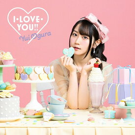 I・LOVE・YOU!![CD] [CD+DVD/期間限定盤] / 小倉唯