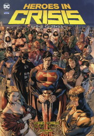 ヒーローズ・イン・クライシス / 原タイトル:HEROES IN CRISIS[本/雑誌] (ShoPro) / トム・キング/作 クレイ・マン/画 高木亮/訳