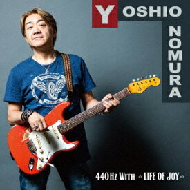 440Hz with ＜LIFE OF JOY＞[CD] / 野村義男