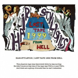 LOST TAPE 1999 FROM HELL[CD] / HAIR STYLISTICS