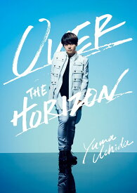 YUMA UCHIDA 1st LIVE「OVER THE HORIZON」[DVD] / 内田雄馬