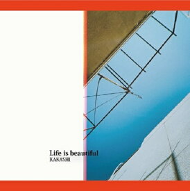 Life is beautiful[CD] / KAKASHI