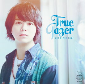 土岐隼一 1stミニアルバム「True Gazer」[CD] [通常盤] / 土岐隼一