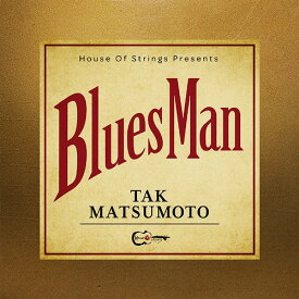 Bluesman[CD] [通常盤] / Tak Matsumoto