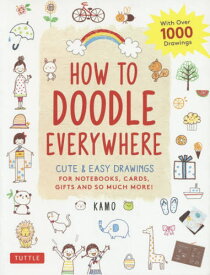 HOW TO DOODLE EVERYW[本/雑誌] / KAMO/〔著〕