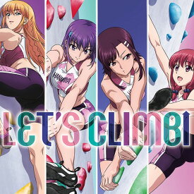 TVアニメ『いわかける! - Sport Climbing Girls -』ED主題歌: LET’S CLIMB↑[CD] / 花宮女子クライミング部 [笠原好 (CV: 上坂すみれ)、上原隼 (CV: 石川由依)、四葉幸与 (CV: 鈴木愛奈)、杉浦野々華 (CV: 富田美憂)]