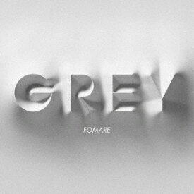 Grey[CD] [通常盤] / FOMARE