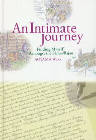 An Intimate Journey Finding Myself Amongst the Sama‐Bajau[本/雑誌] / AOYAMAWaka/〔著〕