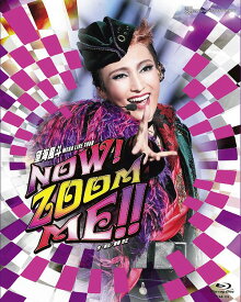 雪組公演 望海風斗MEGA LIVE TOUR 『NOW! ZOOM ME!!』[Blu-ray] / 宝塚歌劇団