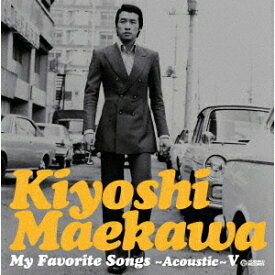 My Favorite Songs V ～Unplugged～[CD] / 前川清