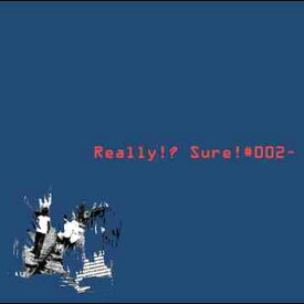 Really!? Sure! #002-[CD] / V.A.