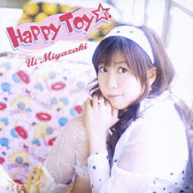 Happy Toy☆.[CD] / 宮崎羽衣