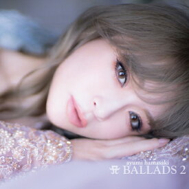 A BALLADS 2[CD] [2CD+Blu-ray] / 浜崎あゆみ