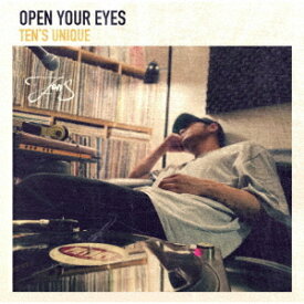 OPEN YOUR EYES[CD] / TEN’S UNIQUE