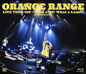 LIVE TOUR 019 ～What a DE! What a Land!～ at オリックス劇場[Blu-ray] / ORANGE RANGE